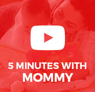 5 minutes with mommy
