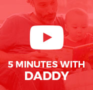 5 minutes with daddy