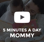 5 MINUTES A DAY - Mommy